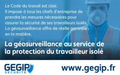 La géosurveillance au service de la protection du travailleur isolé
