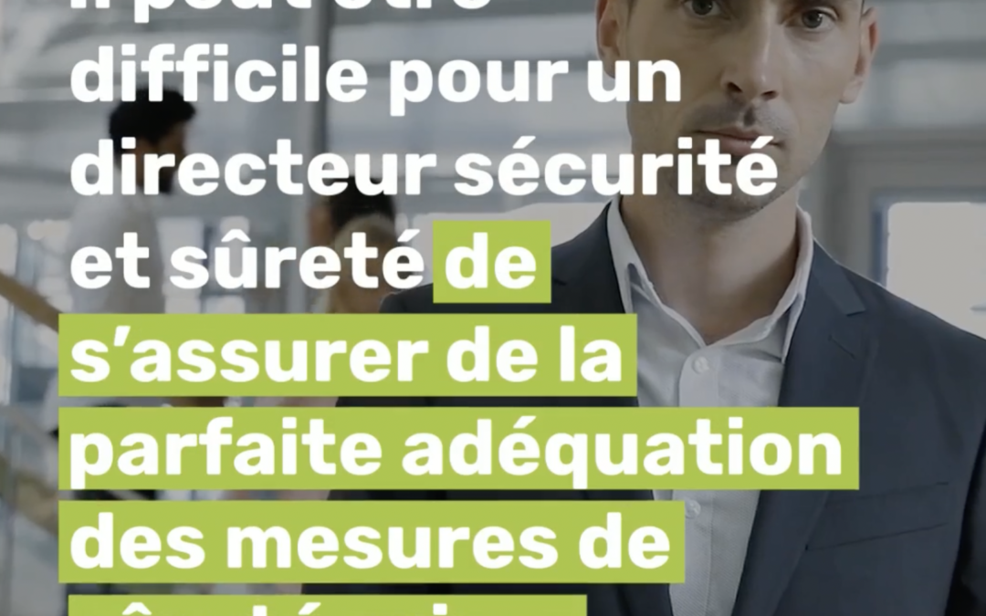 Contrôle d’accès, surveillance humaine, sécurité électronique, vidéoprotection : votre entreprise est-elle suffisamment protégée ?